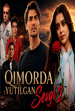 Qimorda yutilgan sevgi 2 o'zbek kino 2026 onlayn ko'rish HD skachat